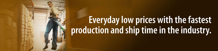 Lowen Sign Company has everyday low prices with the fastest production and ship time in the industry
