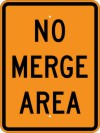W4-5P No Merge Area (Plaque)-Temporary Traffic Control Sign